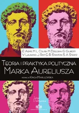 Teoria i praktyka polityczna Marka Aureliusza / Idee i Ludzie (Fundacja Świętego Mikołaja) t. 2